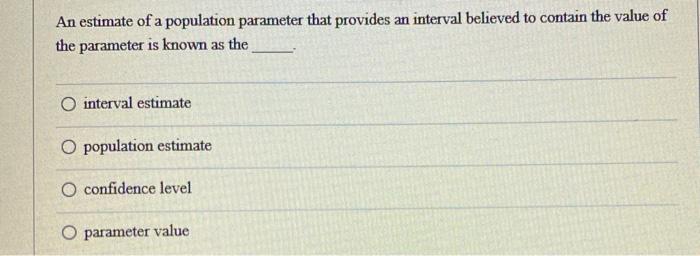 Solved An estimate of a population parameter that provides | Chegg.com