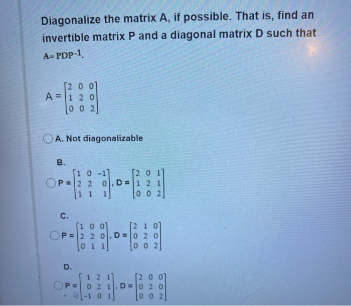 Solved Diagonalize the matrix A, if possible. That is, find | Chegg.com