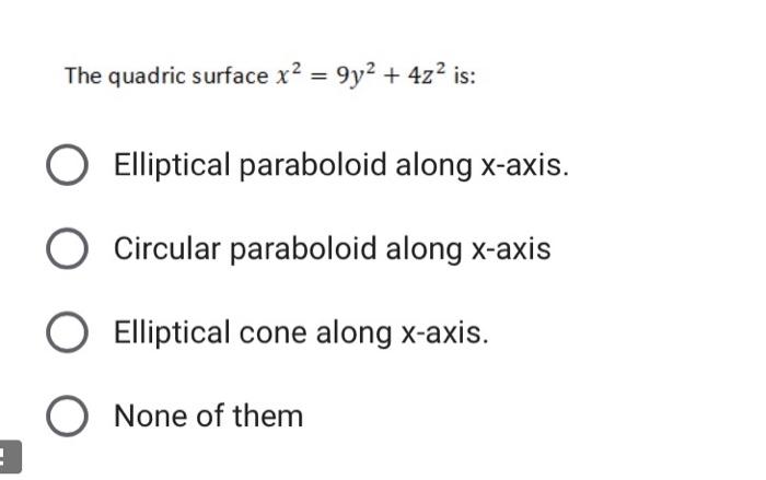 Solved quadric surface x2=9y2+4z2 is: Elliptical paraboloid | Chegg.com