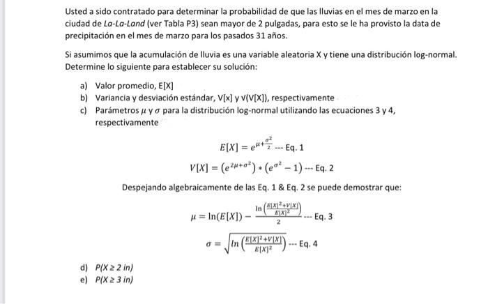 Usted a sido contratado para determinar la probabilidad de que las lluvias en el mes de marzo en la ciudad de La-La-Land (ver