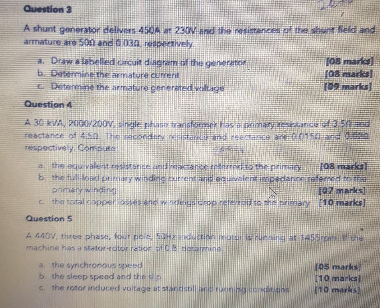 A shunt generator delivers \( 450 \mathrm{~A} \) at \( 230 \mathrm{~V} \) and the resistances of the shunt field and armature