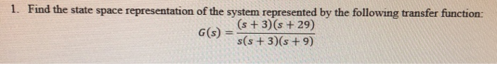 Solved 1. Find the state space representation of the system | Chegg.com