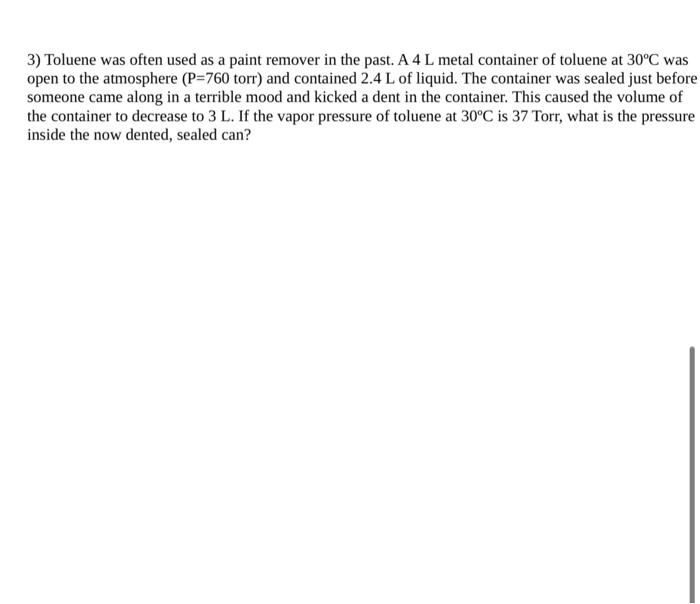 Solved 3) Toluene was often used as a paint remover in the | Chegg.com