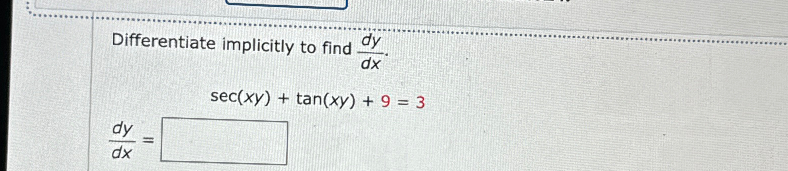 Solved Differentiate implicitly to find | Chegg.com