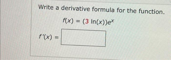 Solved Write a derivative formula for the function. | Chegg.com