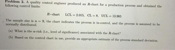 Solved Problem 2. A quality control engineer produced an | Chegg.com