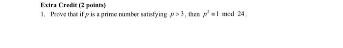Solved Extra Credit ( 2 points) 1. Prove that if p is a | Chegg.com