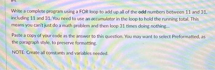 Solved #4. Write a complete program using a FOR loop to add | Chegg.com