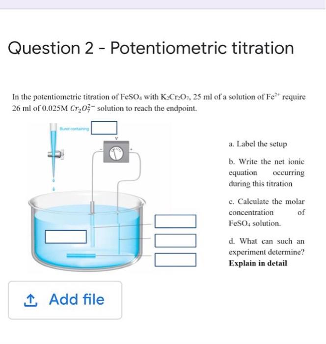 Solved Question 2 - Potentiometric titration In the | Chegg.com