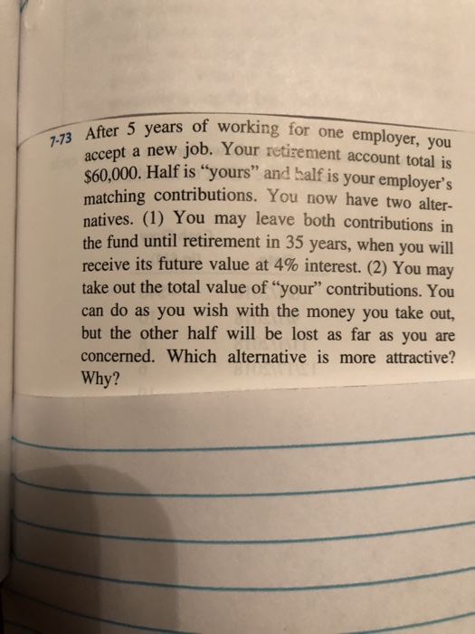 Solved 7-73 After 5 years of working for one employer, you | Chegg.com