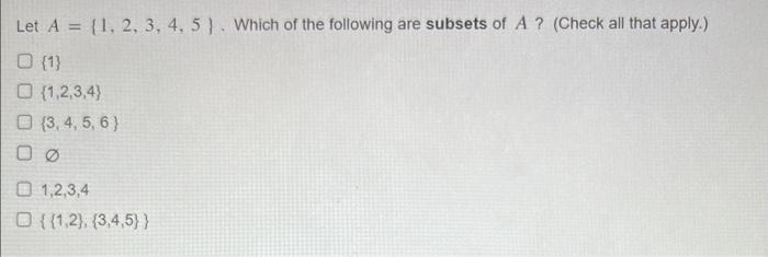 Solved Let A={1,2,3,4,5}. Which Of The Following Are Subsets | Chegg.com