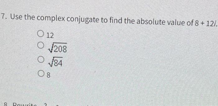 Solved 7. Use the complex conjugate to find the absolute | Chegg.com