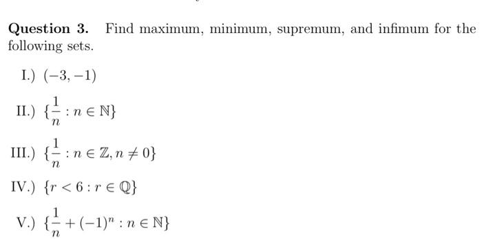 Solved Question 3. Find maximum, minimum, supremum, and | Chegg.com