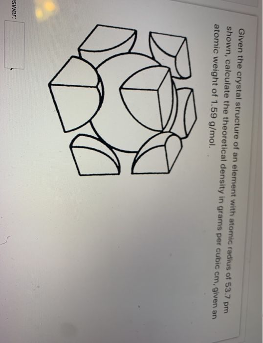 Solved Given the crystal structure of an element with atomic | Chegg.com