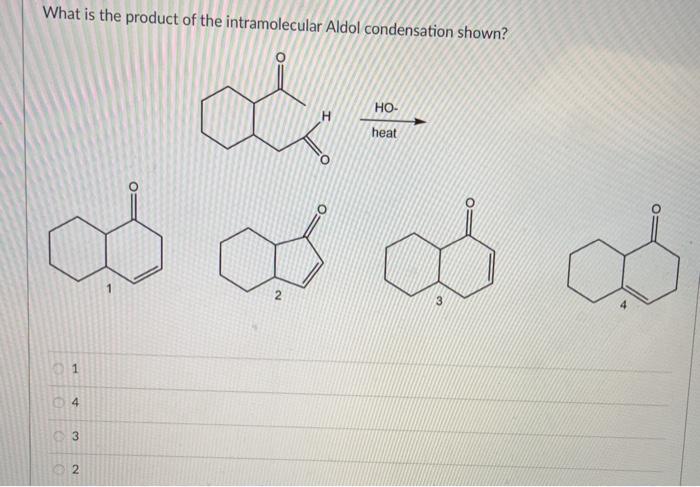 Solved What is the product of the intramolecular Aldol | Chegg.com