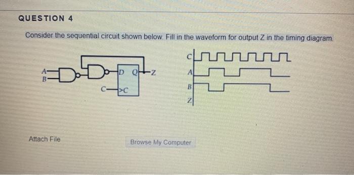Solved QUESTION 4 Consider the sequential circuit shown | Chegg.com