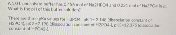 Solved A 1.0 L phosphate buffer has 0.456 mol of NA2HPO4 and | Chegg.com