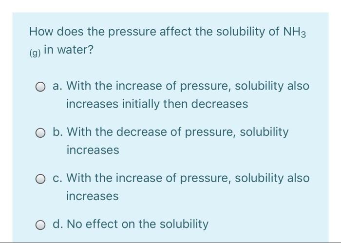 solved-how-does-the-pressure-affect-the-solubility-of-nh3-chegg