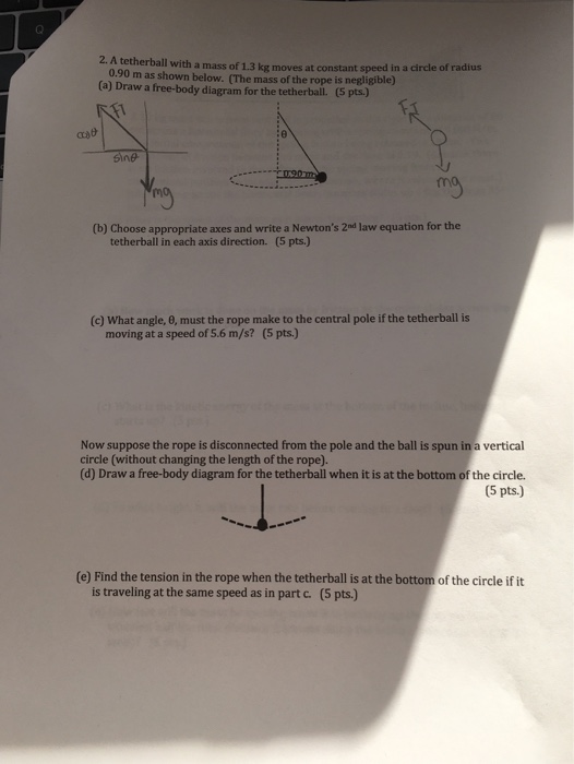 Solved 2. A tetherball with a mass of 1.3 kg moves at