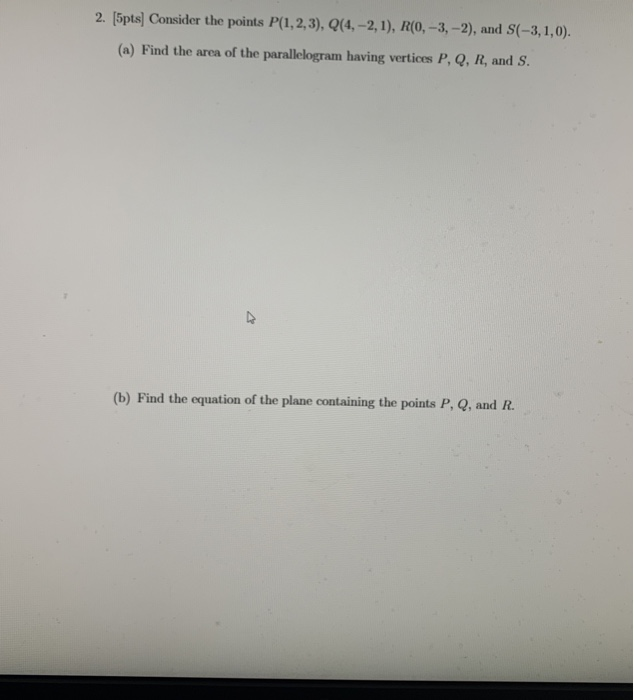 Solved 2. (5pts) Consider The Points P(1,2,3), Q(4, -2, 1), | Chegg.com