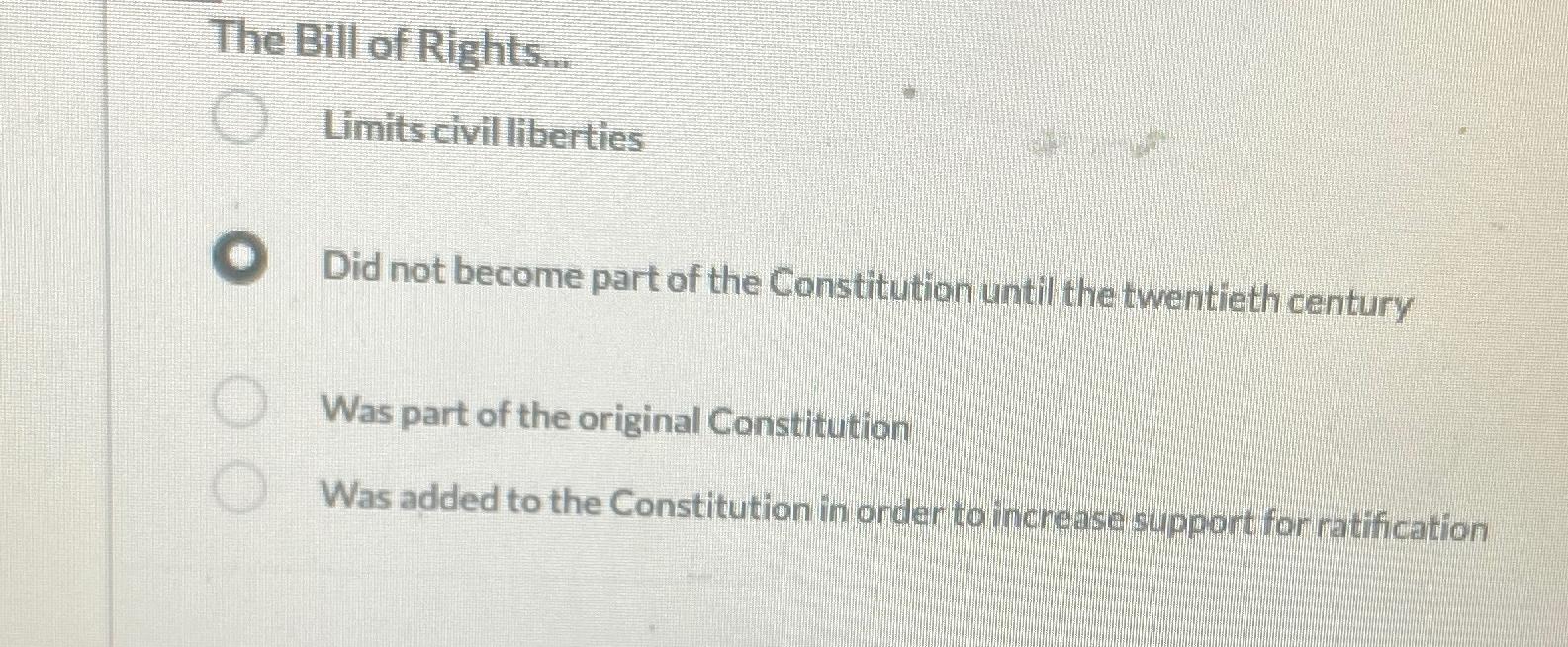 Solved The Bill of Rights...Limits civillibertiesDid not | Chegg.com