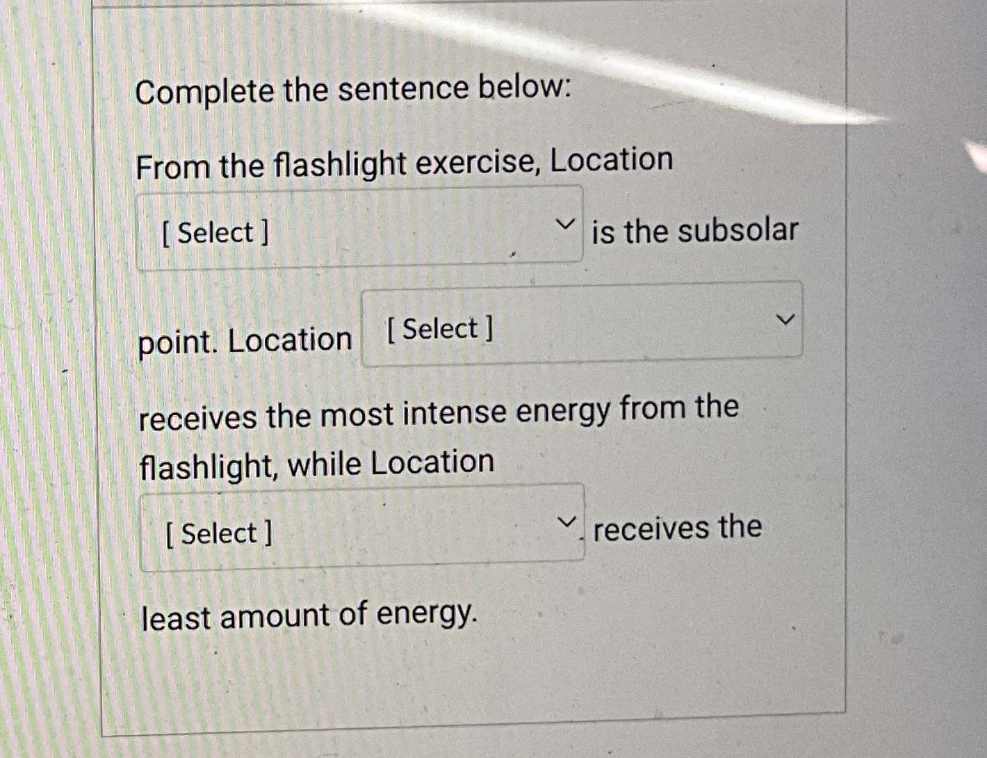 Solved Complete the sentence belowFrom the flashlight