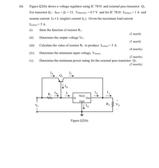 Solved Figure Q2(b) Shows A Voltage Regulator Using 1C7810 | Chegg.com