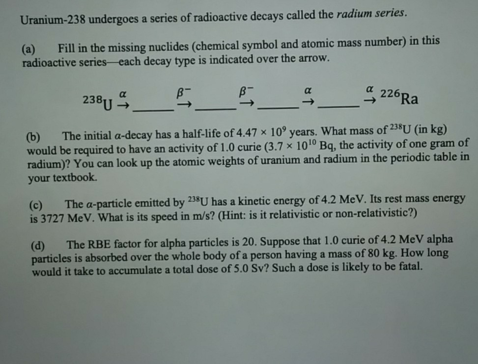 Solved Uranium238 undergoes a series of radioactive decays