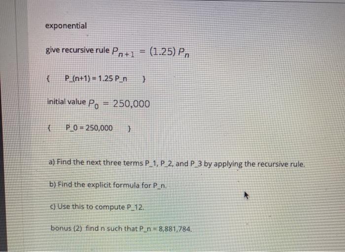 Solved exponential give recursive rule Pn+1 = (1.25) Pn { | Chegg.com