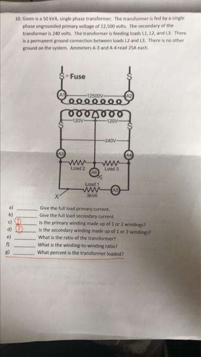Solved 10. Given is a 50 KVA, single phase transformer. The | Chegg.com