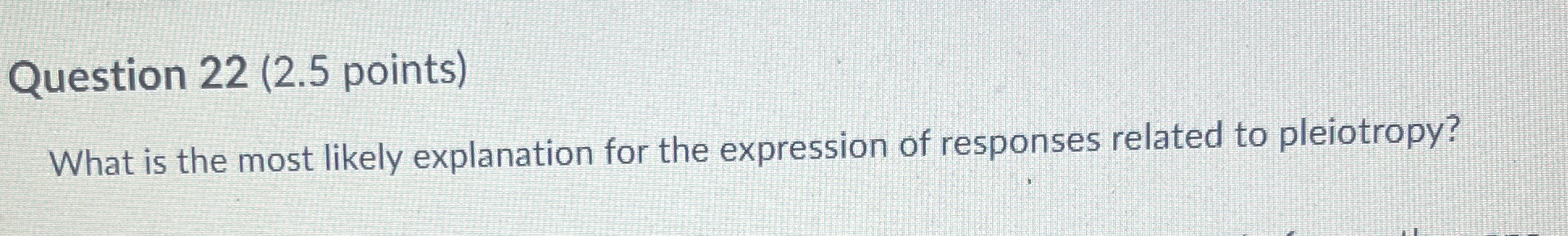Solved Question 22 ( 2.5 ﻿points)What is the most likely | Chegg.com