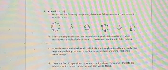 Solved 3. Aromaticity. (15) A. For Each Of The Following | Chegg.com