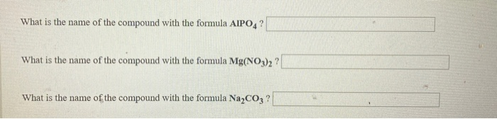 Solved What Is The Name Of The Compound With The Formula