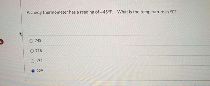 Solved A candy thermometer has a reading of 445°F. What is | Chegg.com