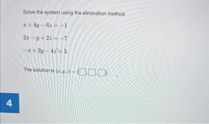 Solved Solve the system using the elimination method. | Chegg.com