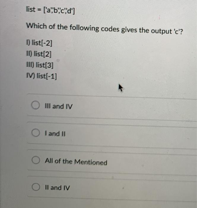 Solved list = ['abcd'] Which of the following codes gives | Chegg.com