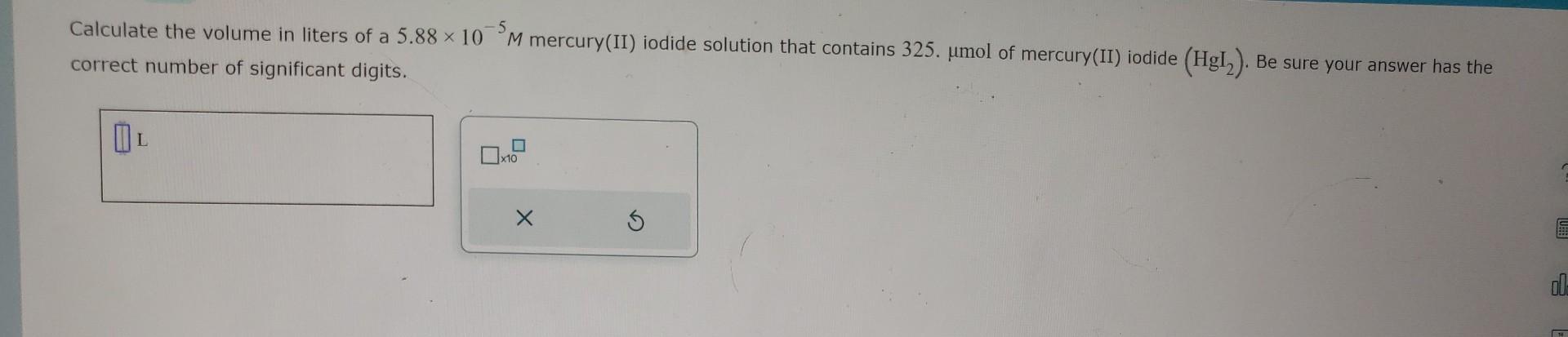 Solved Calculate The Volume In Liters Of A 5 88×10−5m