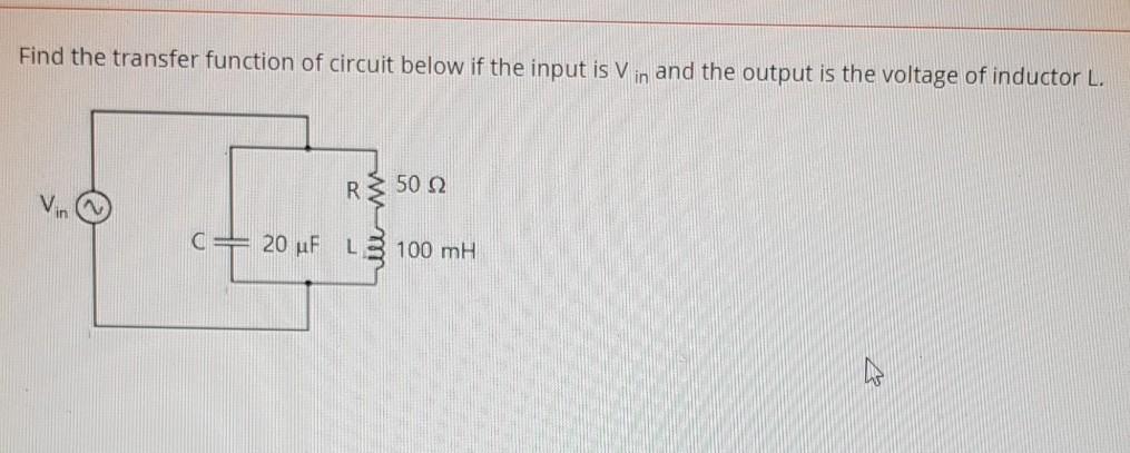 Solved Find the transfer function of circuit below if the | Chegg.com