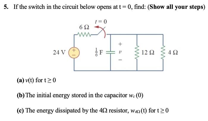 Solved 5. If the switch in the circuit below opens at t=0, | Chegg.com