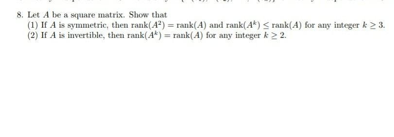 Solved 8. Let A be a square matrix. Show that (1) If A is | Chegg.com