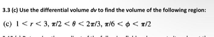 Solved 3.3 (c) Use the differential volume dv to find the | Chegg.com