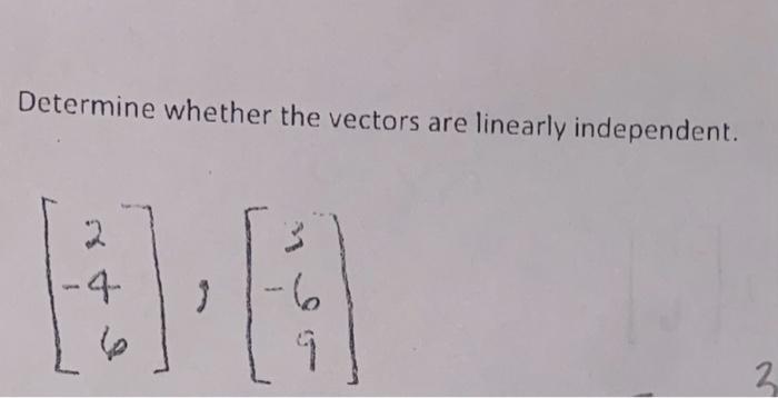 Solved Determine Whether The Vectors Are Linearly 2013