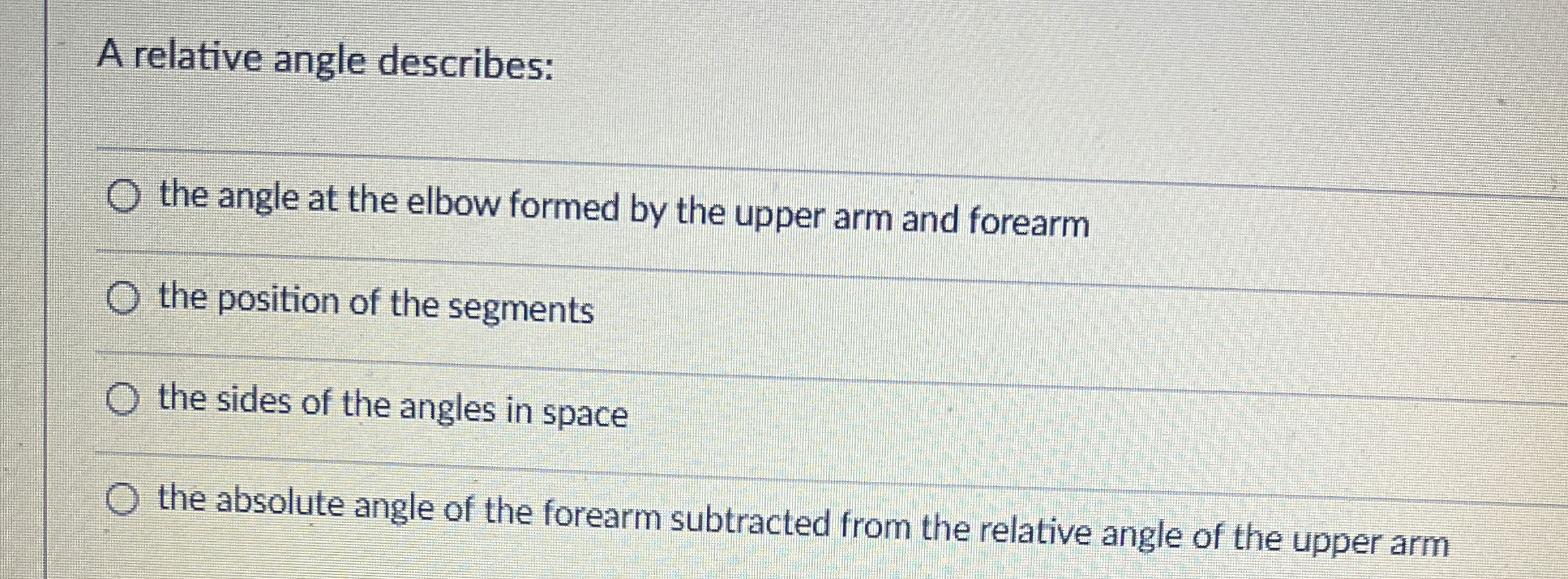 Solved A relative angle describes:the angle at the elbow | Chegg.com