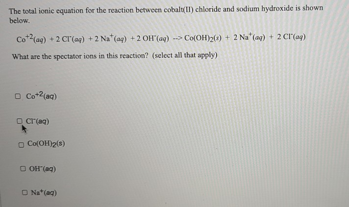 Solved The total ionic equation for the reaction between | Chegg.com
