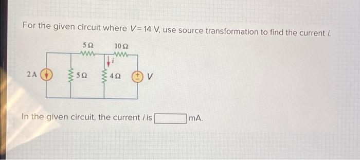 Solved For the given circuit where V=14 V, use source | Chegg.com