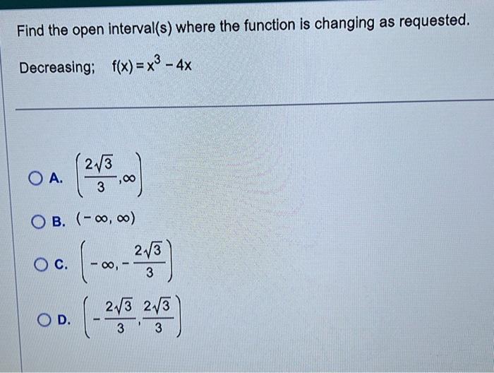 Solved Find the open interval(s) where the function is | Chegg.com