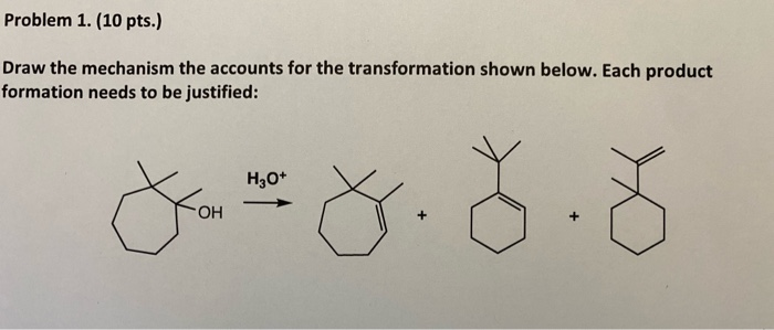 Solved Problem 1. (10 pts.) Draw the mechanism the accounts | Chegg.com