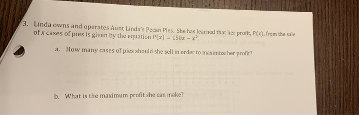 Solved 3. Linda owns and operates Aunt Linda's Pecan Pies. | Chegg.com