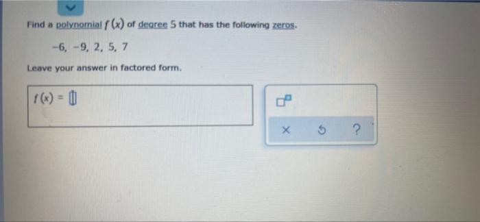Solved Find A Polynomial (x) Of Degree 5 That Has The 