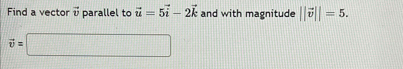 Solved Find a vector vec(v) ﻿parallel to | Chegg.com